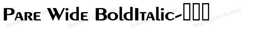 Pare Wide BoldItalic字体转换